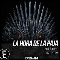 La Hora de la Paja 39: Not Today