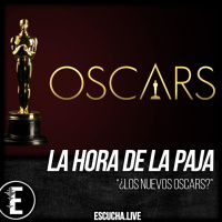 La Hora de la Paja 66: ¿Los nuevos Óscar?