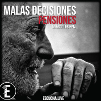 Malas Decisiones 15: Sistema de Pensiones