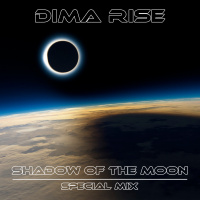 Dima Rise - Shadow Of The Moon (Special Mix) [17.05.22]