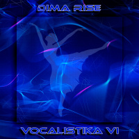 Dima Rise - Vocalistika VI (Special Mix)