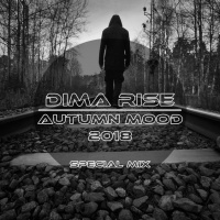 Dima Rise - Autumn Mood 2018 (Special Mix)