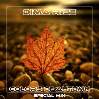 Dima Rise - Colors Of Autumn (Special Mix)