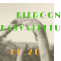 Whisky  Shit Talk: #20 - Kieroon Kasvatettu