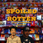 Spoiled Rotten Podcast