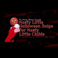 86 - Nasty Little Halloween Snips For Nasty Little Childs