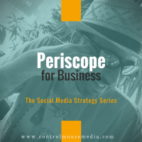 Periscope for Business: Using Live Video as a Marketing Strategy (Episode 70)