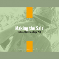 Making the Sale: Online Store Strategy 201 (Episode 172)