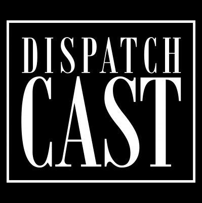 Dispatchcast