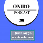Oniropodcast: Podcast Sobre Los Sueños.