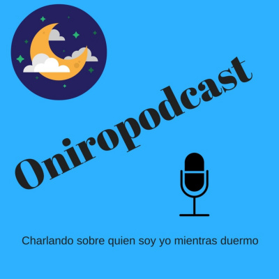 Oniropodcast: Podcast Sobre Los Sueños.