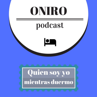 Oniropodcast: Podcast Sobre Los Sueños.