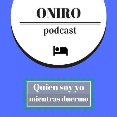 Oniropodcast: Podcast Sobre Los Sueños.