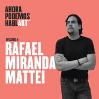 Episodio 4- Rafael Miranda Mattei