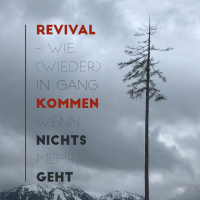 Revival (5) - innere Freiheit und die Stunde des Rufes