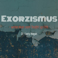 Exorzismus - wenn man vom Teufel spricht (Dr. Larry Hogan)