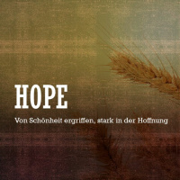 Hope (2) - von Schönheit ergriffen, stark in der Hoffnung