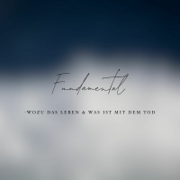 Fundamental - wozu das Leben  was ist mit dem Tod (P. George Elsbett LC)
