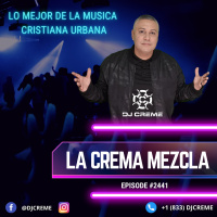 Episode 2393: La Crema Mezcla #2441