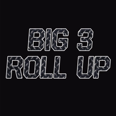 Big 3 Roll Up
