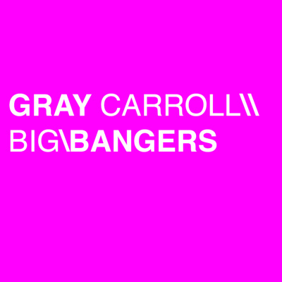 Gray Carroll \\ Big