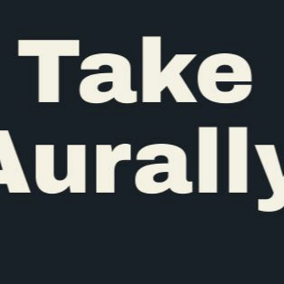 Take Aurally