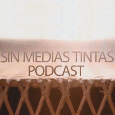Sin Medias Tintas Podcast