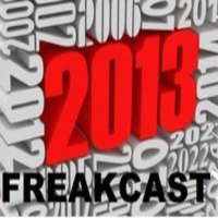 FreakCast destruye el 2013 .
