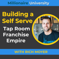 319. How Rich Moyer is Building a Self Serve Tap Room Franchise Empire