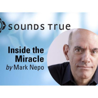 Episode 49, Inside the Miracle with Mark Nepo