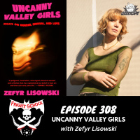 308 - Uncanny Valley Girls (w/ Zefyr Lisowski)