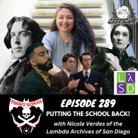 289 - Putting the School Back! (w/ Nicole Verdes of the Lambda Archives of San Diego)