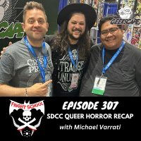 307 - SDCC Queer Horror Recap (w/ Michael Varrati)