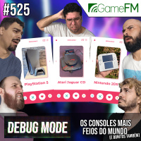 Debug Mode #525: Os consoles mais feios do mundo (e bonitos também) - Podcast