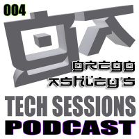 Gregg Ashleys Tech Sessions - Episode 004