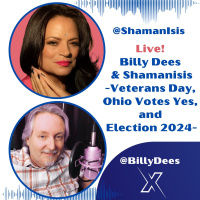 Live! Billy Dees  Shamanisis - Veterans Day, Ohio Votes Yes, and Election 2024