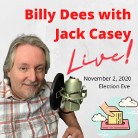 Election 2020 Live Billy Dees with Jack Casey