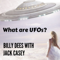 UFO Pentagon Videos - Are We Alone? Billy Dees with Jack Casey