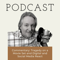 Commentary: Tragedy on a Movie Set and Digital and Social Media React