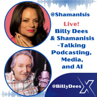 Live Billy Dees and ShamanIsis Talking Podcasting, Media, and AI