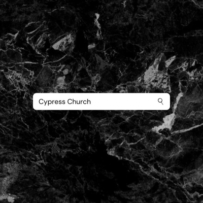 Cypress Church Sermon Podcast