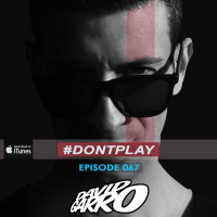 David Garro @ Dont Play Radioshow Episode #067
