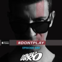 David Garro @ Dont Play Radioshow #042