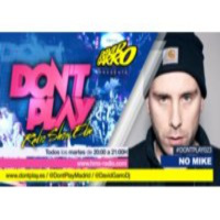 David Garro @ Dont Play Radioshow #023 Guest Star_ No Mike