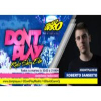 David Garro @ Dont Play Radioshow #026 Guest Star: Roberto Sansixto