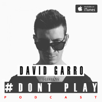 David Garro @ Dont Play Radioshow #021 Guest Star: Xavy Row
