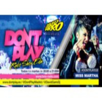 David Garro @ Dont Play Radioshow #018 Guest Star_ Miss Martha