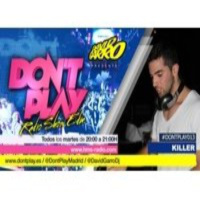 David Garro @ Dont Play Radioshow #013 Guest Star_ Killer