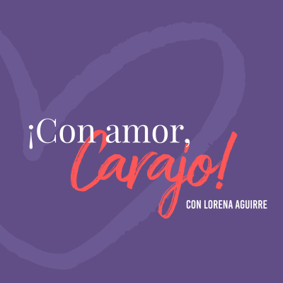 ¡con Amor, Carajo! | Educación Emocional Para Mujeres Que Odian La Autoayuda | Descubre | Lore Aguirre