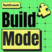 Introducing TechCrunchs new podcast: Build Mode